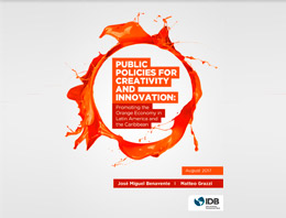 Public policies for creativity and innovation: promoting the orange economy in Latin America and the Caribbean