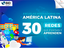 Escuelas innovadoras en América Latina. 30 Redes que Enseñan y Aprenden.